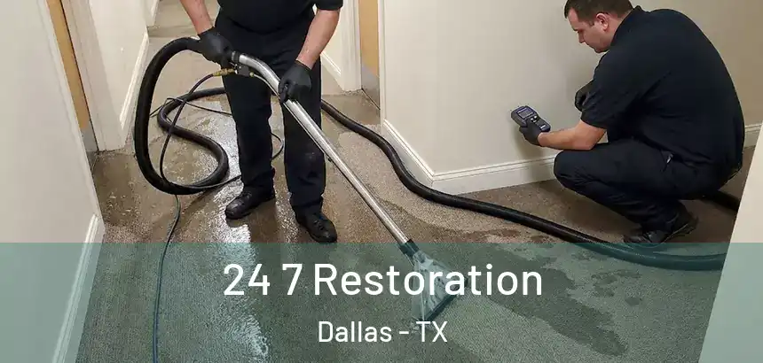  24 7 Restoration Dallas - TX