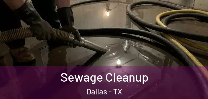  Sewage Cleanup Dallas - TX