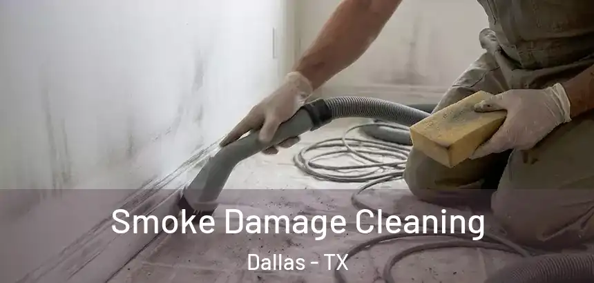  Smoke Damage Cleaning Dallas - TX